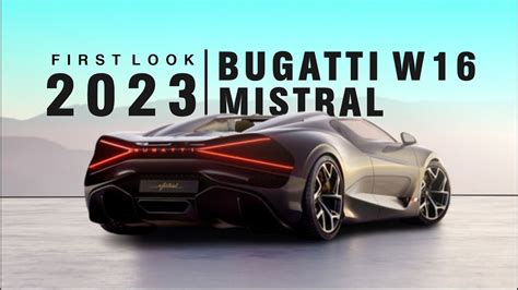 New 2023 Bugatti W16 Mistral First Look Worth 5000000 Youtube