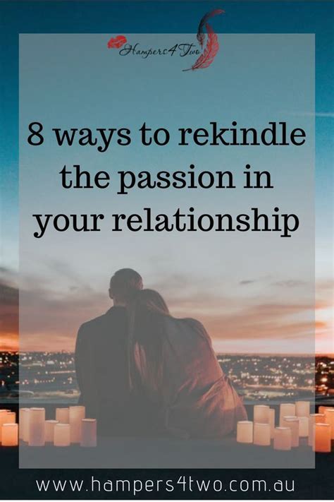 8 Fun Ways To Rekindle The Passion In Your Relationship Marriage