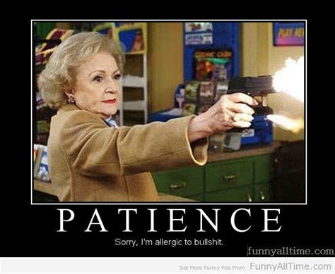 Quotes About Patience Funny 25 Quotes