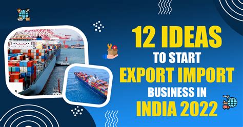 12 Ideas To Start Export Import Business In India 2022 Official Blog