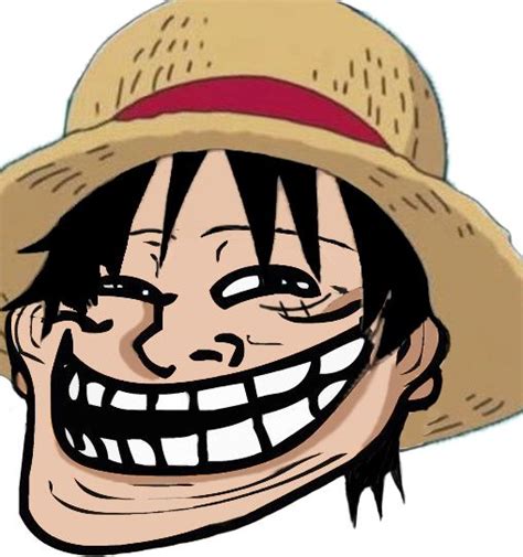 Luffy Troll Face For You One Piece Fans One Piece Meme Troll Face
