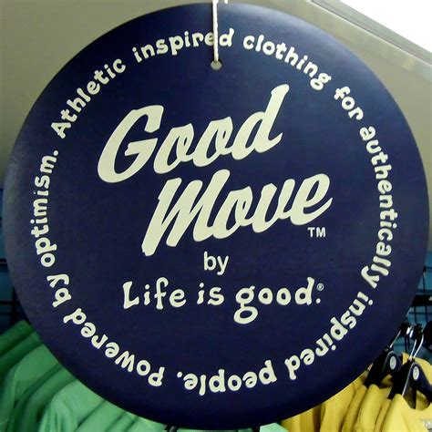 Good Move At The Life Is Good Store Timothy Valentine Flickr