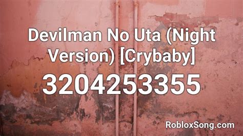 Devilman No Uta Night Version Crybaby Roblox Id Roblox Music Codes