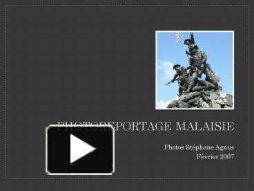 Ppt Photoreportage Malaisie Powerpoint Presentation Free To View