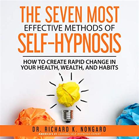 The Seven Most Effective Methods Of Self Hypnosis By Dr Richard K