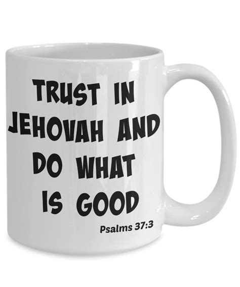 Scripture Mug Trust In Jehovah And Do What Is Good Coffee Cup Psalms Mug