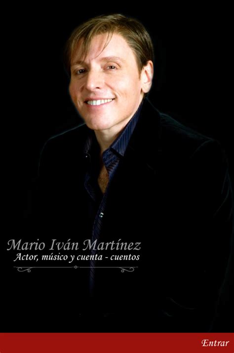 Mario Iván Martínez Mario Actrices Musica