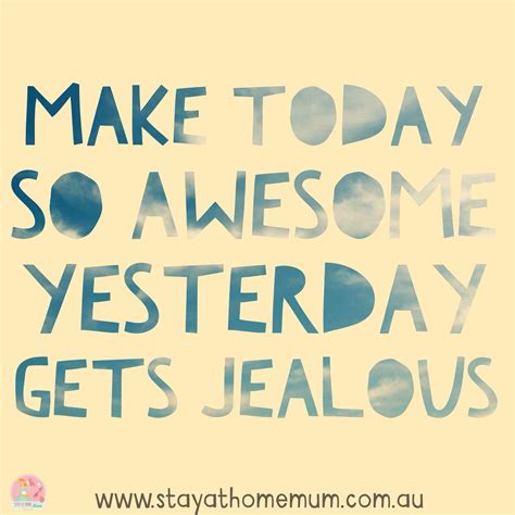Make Today Awesome Wise Words Beautiful Words Wordsofwisdom