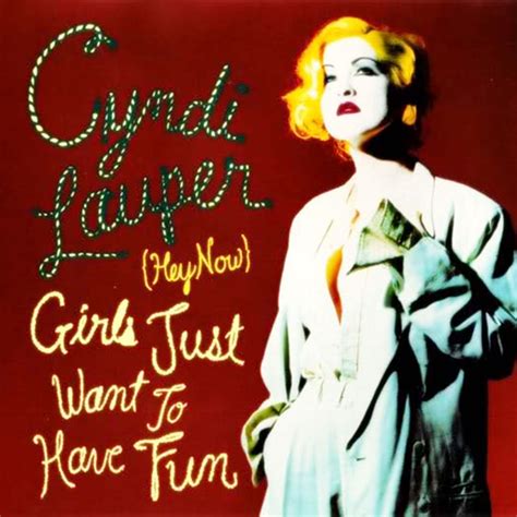 Cyndi Lauper S Girls Just Wanna Have Fun