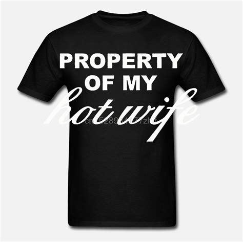 Property Of My Hot Wife T For Husband Hot Wife Husband Men T Shirt Xs Fashion Summer T Shirt