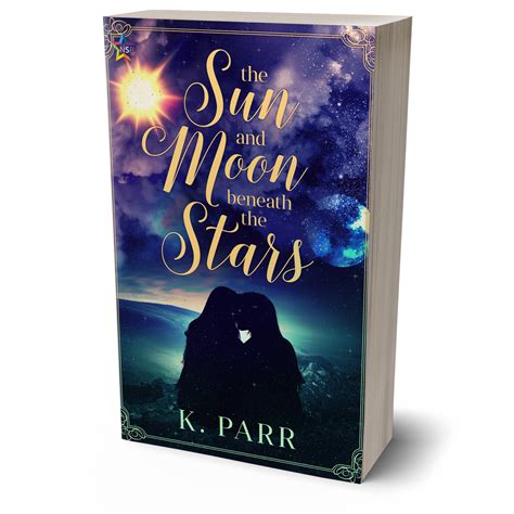 The Sun And Moon Beneath The Stars By K Parr — Evies Reveries