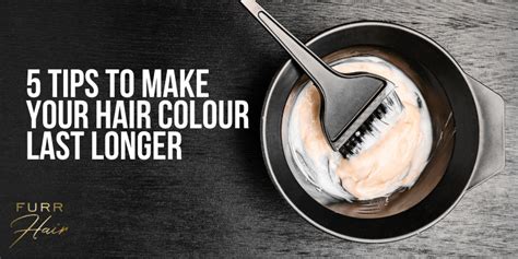 5 Tips To Make Your Hair Colour Last Longer Furr Hair