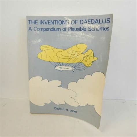 The Inventions Of Daedalus A Compendium Of Plausible Schemes By David