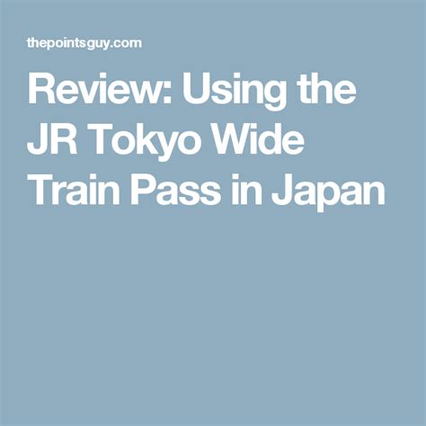 Review Using The Jr Tokyo Wide Train Pass In Japan The Points Guy