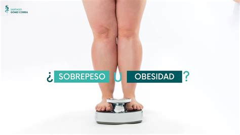 Cuál es la diferencia entre sobrepeso y Obesidad Dr Santiago Gomez Correa I Cirujano