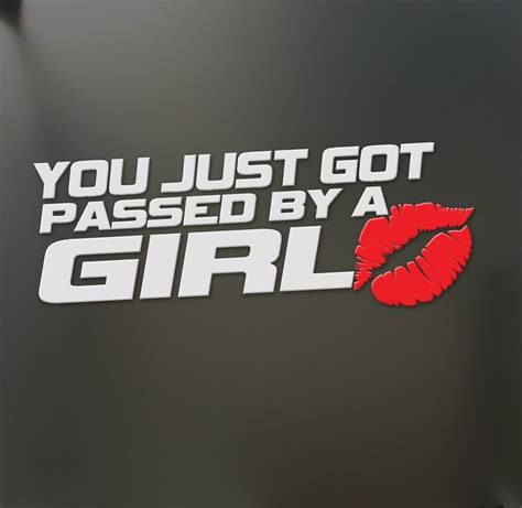 You Just Got Passed By A Girl Sticker Funny Jdm Race Car Truck Window Decal Ebay Car Decals
