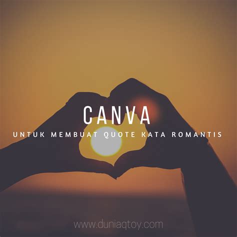 Cara Membuat Quote Kata Kata Romantis Menggunakan Canva Dunia Qtoy