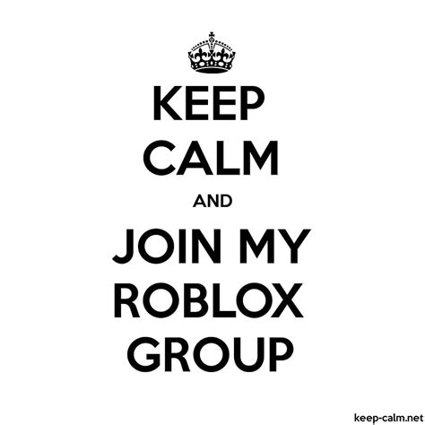 Keep Calm And Join My Roblox Group Hd Phone Wallpaper Pxfuel