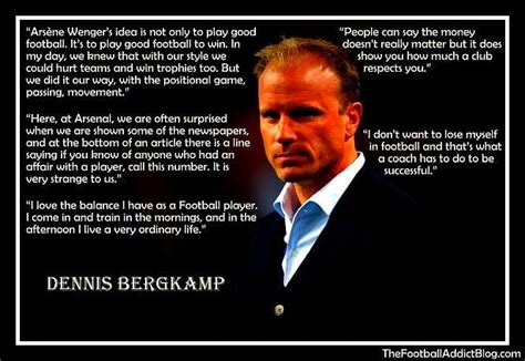 Top 10 Quotes By Arsenal Legend Dennis Bergkamp