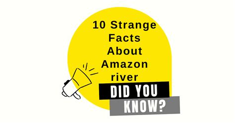 10 strange and fascinating facts about amazon river