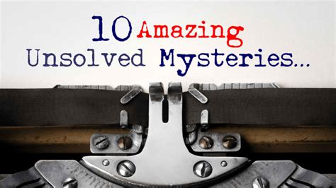 Top 10 Unsolved Mysteries That Still Remain Unexplained