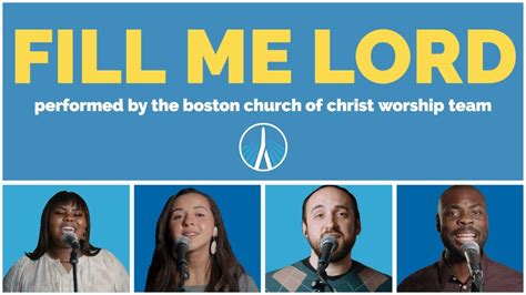 Fill Me Lord Boston Church Of Christ Youtube