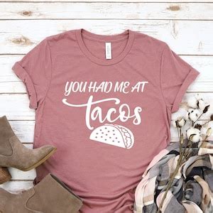 You Had Me At Tacos Womens Taco Shirt Taco T Shirt Women Funny Shirts For Women Funny Taco