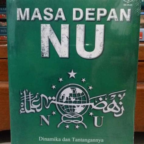 Jual Masa Depan NU Dinamika Dan Tantangan Nur Khalik Ridwan