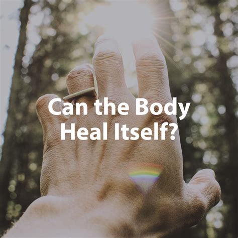 Can The Body Heal Itself