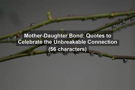 Mother Daughter Bond Quotes To Celebrate The Unbreakable Connection Quotekind