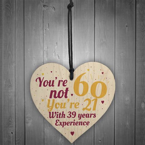 60th Birthday T Funny Wooden Heart Sign T For Friend Dad