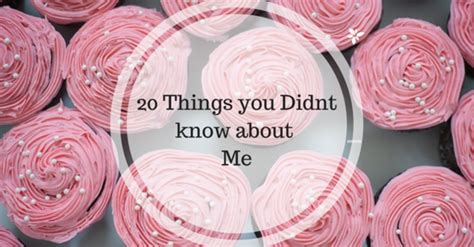20 Things You Didnt Know About Me Getting To Know Me Getting To Know You