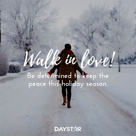 Walk In Love Be Determined To Keep The Peace This Holiday Season