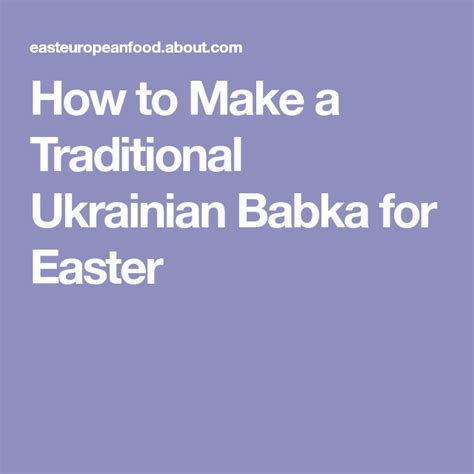 how to make a traditional ukrainian babka for easter ukrainian babka recipe ukrainian recipes