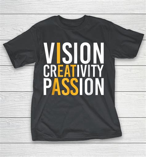 vision creativity passion shirts woopytee