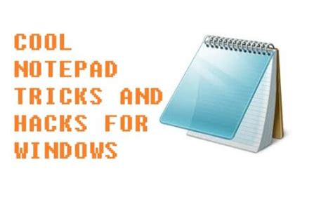 Cool Notepad Tricks And Hacks For Windows Technotrait