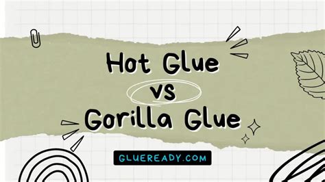 Hot Glue Vs Gorilla Glue What Are The Differences