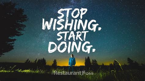 Stop Wishing Start Doing The Restaurant Boss