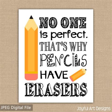 No One Is Perfect Thats Why Pencils Have Erasers Printable Teacher
