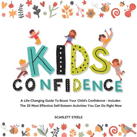 Kids Confidence A Life Changing Guide To Boost Your Childs Confidence