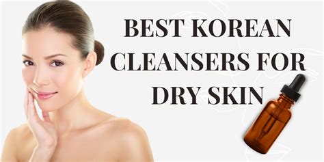 Best Korean Cleansers For Dry Skin Kresent