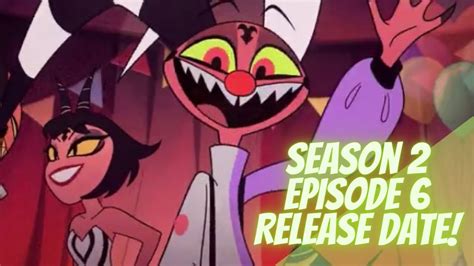 Helluva Boss Season 2 Episode 6 Release Date Youtube