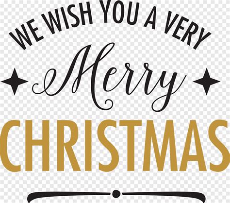 We Wish You Very Merry Christmas Lettering Png Pngegg
