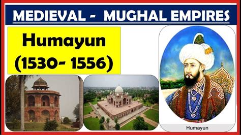L 24 Mughal Empires 1526 1857 Humayun 1530 56 Medieval History
