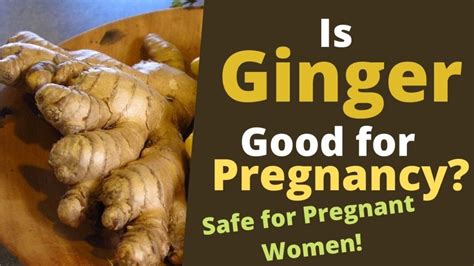 Ginger During Pregnancy Benefits And Side Effects