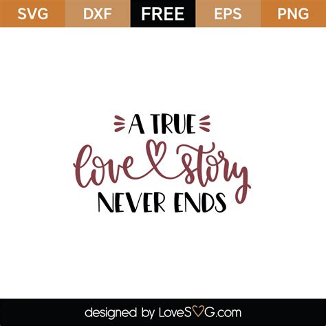 Free A True Love Story Never Ends Svg Cut File