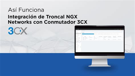 Así Funciona Integración De Troncal Ngx Networks Con Conmutador 3cx