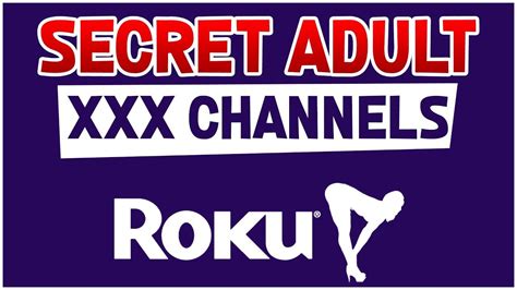 Find And Install Hidden Adult Channels To Roku Roku Private Channels Roku Channels Roku