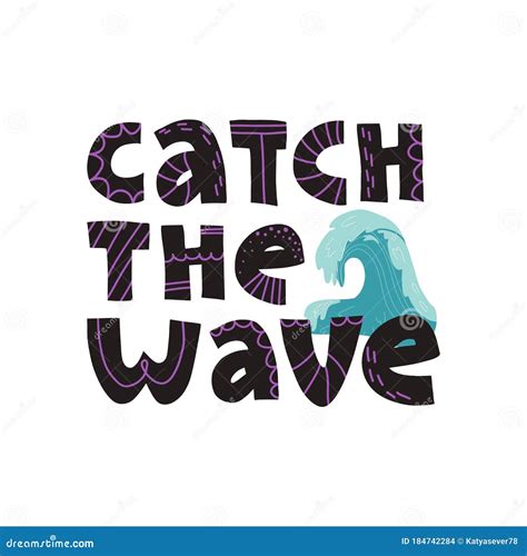 Catch The Wave Funny Hand Lettering Text Surfers Slogan Vector