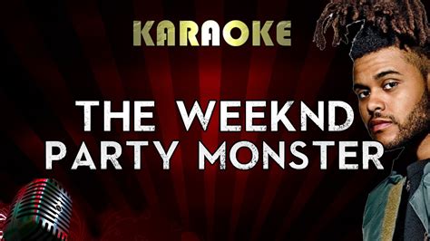 I'm good, i'm good, i'm great know it's been a while, now i'm mixing up the drink i just need a girl. The Weenknd - Party Monster | Official Karaoke ...